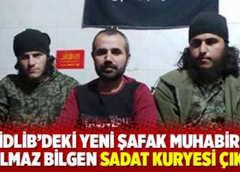 İdlib’deki Yeni Şafak muhabiri Yılmaz Bilgen SADAT kuryesi çıktı