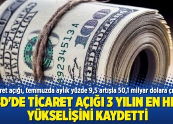 ABD’de ticaret açığı 3 yılın en hızlı yükselişini kaydetti