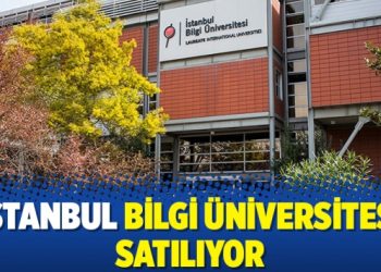 İstanbul Bilgi Üniversitesi satılıyor