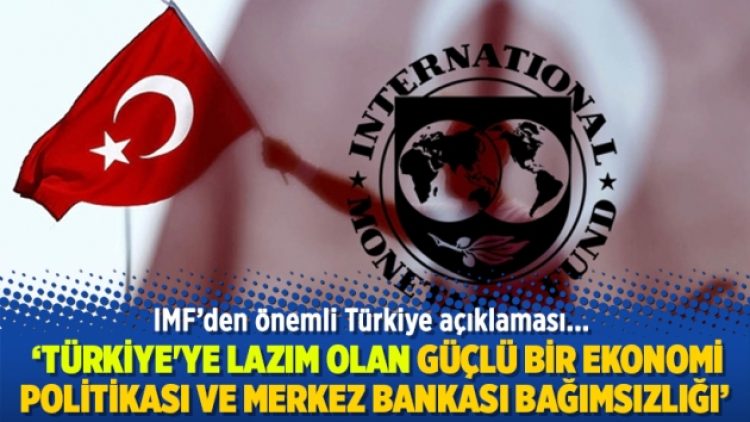IMF’den önemli Türkiye açıklaması