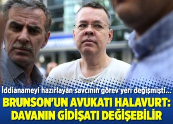 Brunson’un avukatı: Davanın gidişatı değişebilir