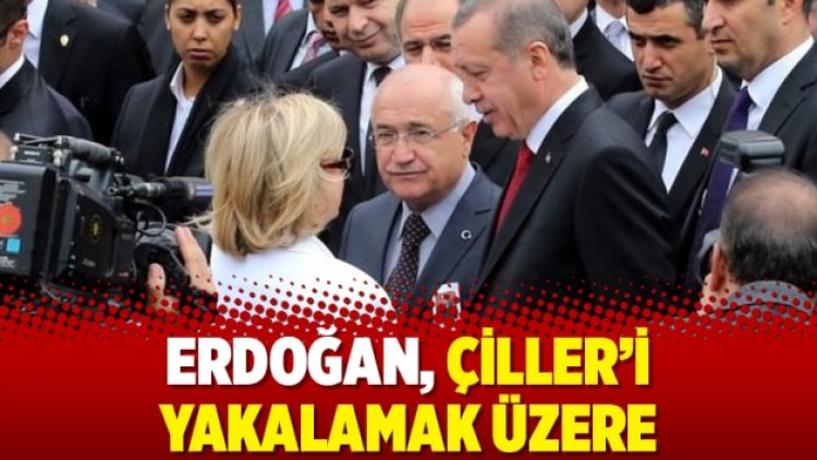 Erdoğan, Çiller’i yakalamak üzere