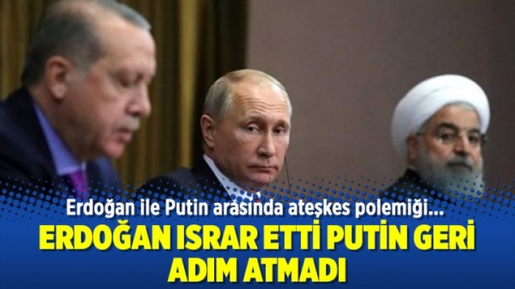 Erdoğan ile Putin arasında ateşkes polemiği