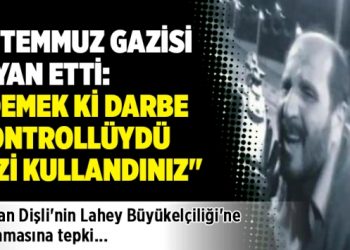 15 Temmuz gazisi isyan etti: “Demek ki darbe kontrollüydü, bizi kullandınız”