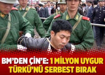 BM’den Çin’e: 1 milyon Uygur Türkü’nü serbest bırak
