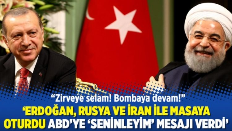 ‘Erdoğan, Rusya ve İran ile masaya oturdu ancak ABD’ye ‘seninleyim’ mesajı verdi’