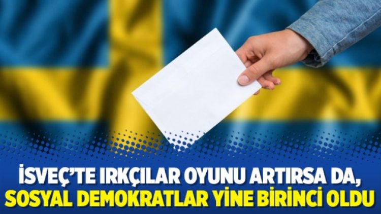İsveç’te ırkçılar oyunu artırsa da, Sosyal Demokratlar yine birinci oldu