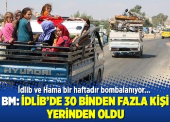 BM: İdlib’de 30 binden fazla kişi yerinden oldu