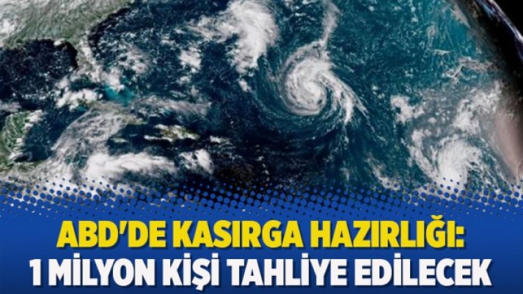 ABD’de kasırga hazırlığı: 1 milyon kişi tahliye edilecek