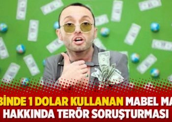 Klibinde 1 Dolar kullanan Mabel Matiz hakkında terör soruşturması