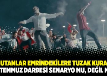Komutanlar emrindekilere tuzak kurarsa 15 temmuz darbesi senaryo mu, değil mi?