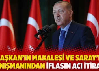 ‘Başkan’ın makalesi ve Saray’ın danışmanından iflasın acı itirafı’