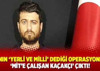 AA’nın ‘yerli ve milli’ dediği operasyondan ‘MİT’e çalışan kaçakçı’ çıktı