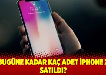 Bugüne kadar kaç adet iPhone X satıldı?