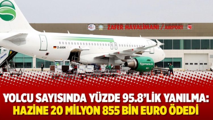 Yolcu sayısında yüzde 95.8’lik yanılma: Hazine 20 milyon 855 bin Euro ödedi