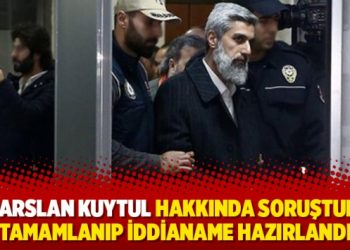Alparslan Kuytul hakkında soruşturma tamamlanıp iddianame hazırlandı