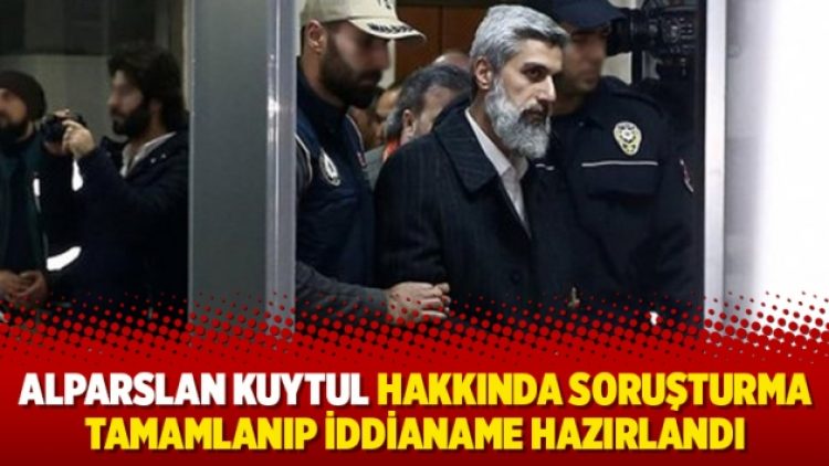 Alparslan Kuytul hakkında soruşturma tamamlanıp iddianame hazırlandı