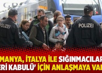 Almanya, İtalya ile sığınmacıların ‘Geri Kabulü’ için anlaşmaya vardı
