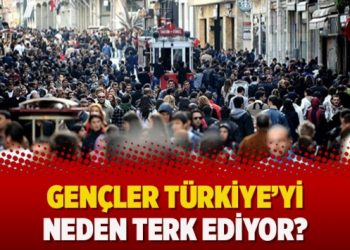 Gençler Türkiye’yi neden terk ediyor?