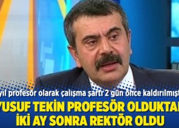 Yusuf Tekin profesör olduktan iki ay sonra rektör oldu