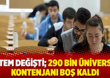 Sistem değişti, 290 bin üniversite kontenjanı boş kaldı