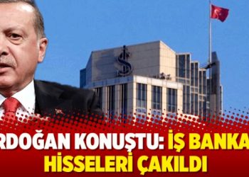Erdoğan konuştu: İş Bankası hisseleri çakıldı