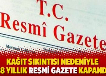 Kağıt sıkıntısı nedeniyle 98 yıllık Resmi Gazete kapandı