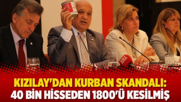 Kızılay’dan kurban skandalı: 40 Bin hisseden 1800’ü kesilmiş