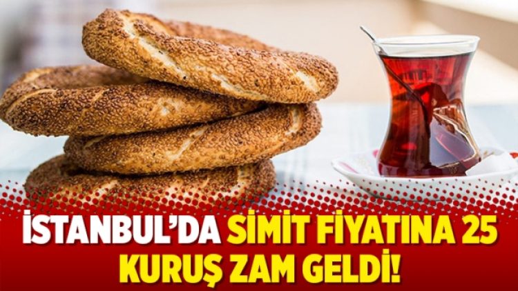 İstanbul’da simit fiyatına 25 kuruş zam geldi!