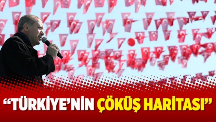 ‘Türkiye’nin çöküş haritası’