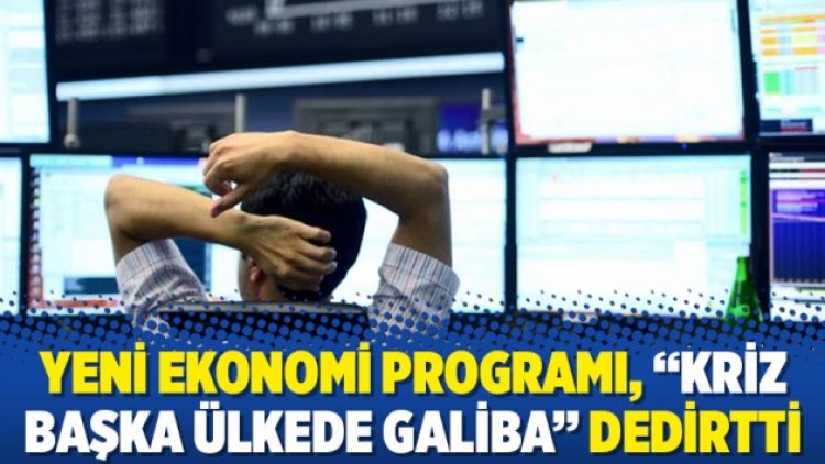 Yeni Ekonomi Programı, “Kriz başka ülkede galiba” dedirtti