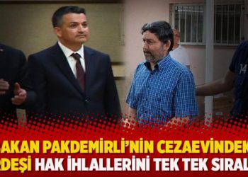 Bakan’ın cezaevindeki kardeşi hak ihlallerini tek tek sıraladı: Bunu herkes için istiyorum