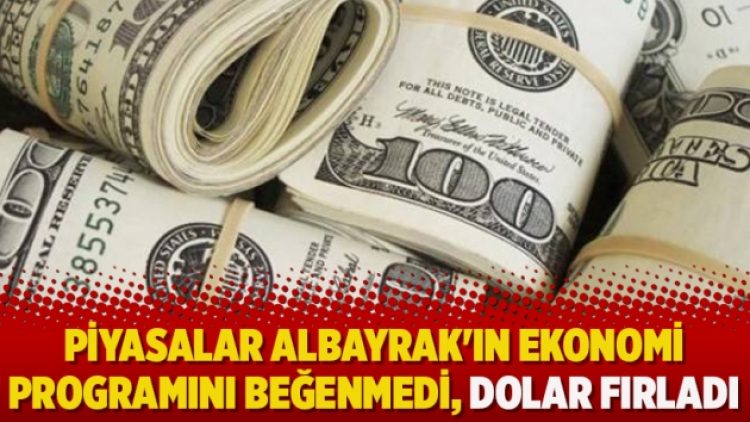 Piyasalar Albayrak’ın ekonomi programını beğenmedi, dolar fırladı