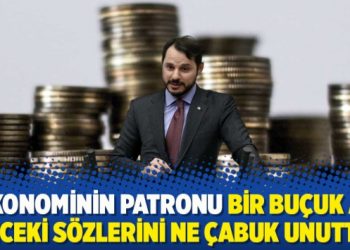 Ekonominin patronu bir buçuk ay önceki sözlerini ne çabuk unuttu?