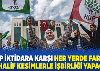 HDP İktidara karşı her yerde farklı muhalif kesimlerle işbirliği yapacak