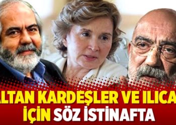 Altan kardeşler ve Ilıcak için söz istinafta
