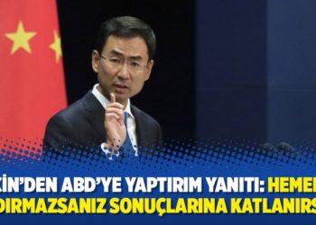 Çin’den ABD’ye yaptırım yanıtı: Hemen kaldırmazsanız sonuçlarına katlanırsınız
