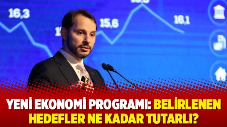 Yeni Ekonomi Programı: Belirlenen hedefler ne kadar tutarlı?