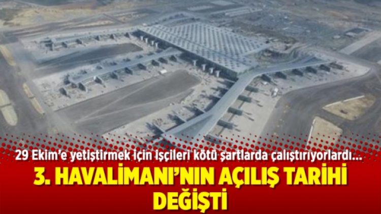 3. Havalimanı’nın açılış tarihi değişti