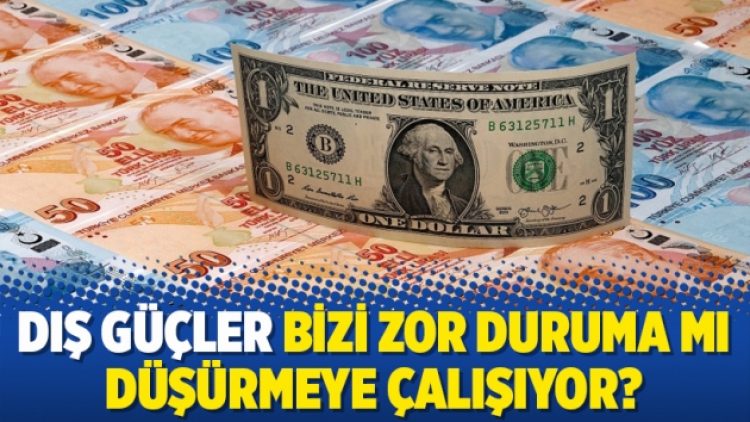Dış güçler bizi zor duruma mı düşürmeye çalışıyor?