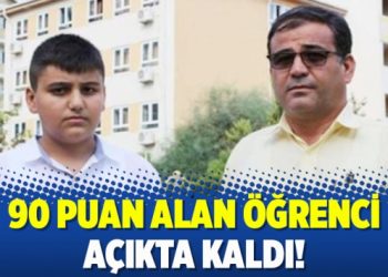 90 puan alan öğrenci açıkta kaldı