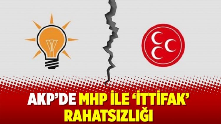 AKP’de MHP ile ‘ittifak’ rahatsızlığı