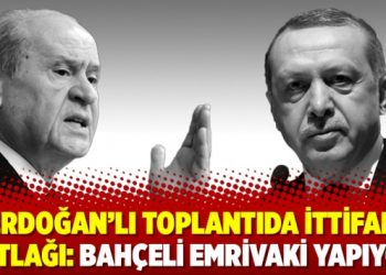 Erdoğan’lı toplantıda ittifak çatlağı: ‘Bahçeli emrivaki yapıyor’