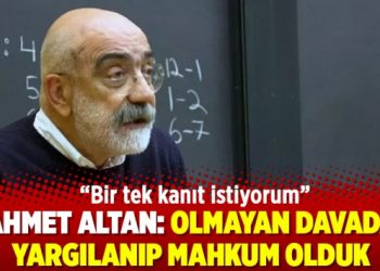 Ahmet Altan: Olmayan davada yargılanıp mahkum olduk