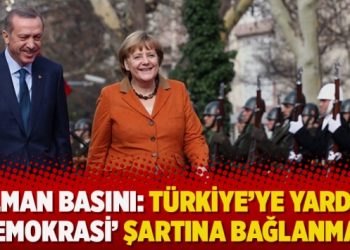 Alman basını: Türkiye’ye yardım ‘demokrasi’ şartına bağlanmalı