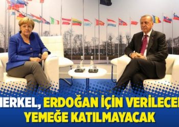 Merkel, Erdoğan için verilecek yemeğe katılmayacak