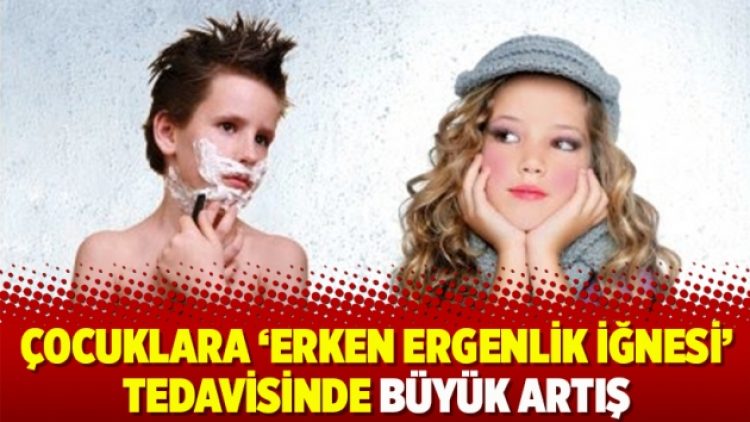 Çocuklara ‘erken ergenlik iğnesi’ tedavisinde büyük artış