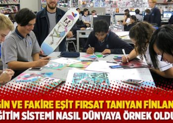 Zengin ve fakire eşit fırsat tanıyan Finlandiya eğitim sistemi nasıl dünyaya örnek oldu?