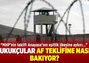 Hukukçular af teklifine nasıl bakıyor?