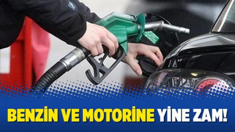 Benzin ve motorine yine zam!